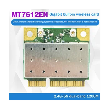 MT7612EN 2,4 G 5G Двухдиапазонная Гигабитная Встроенная Беспроводная Сетевая карта MINI PCIE WIFI Сетевая карта для Linux Android