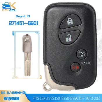 Идентификатор платы KEYECU: 271451-6601 Умный дистанционный ключ 312 МГц/314 МГц/433 МГц для Lexus ES350 2011 IS250 IS350 2012 2013 FCCID: HYQ14AEM